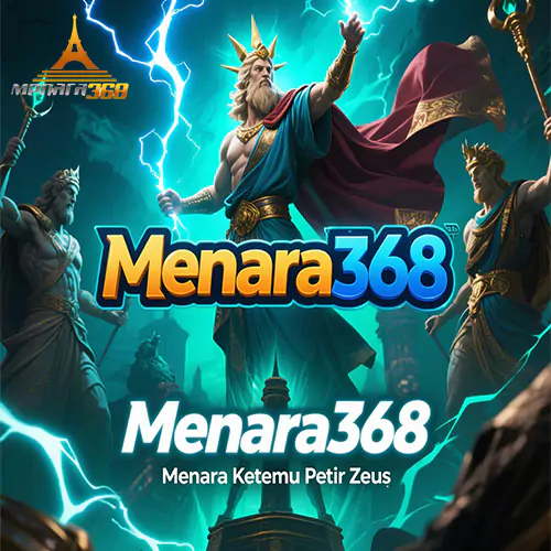 Menara368: Menara Bertemu Petir Zeus Lahirlah Cahaya Kemenangan Jackpot Tanpa Henti
